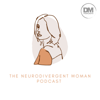The Neurodivergent Woman - Michelle Livock and Monique Mitchelson