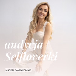 Audycja Selfloverki #21 Lekcja radykalnej akceptacji