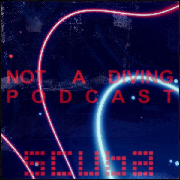 Not A Diving Podcast with Scuba