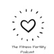 The Fitness Fertility Podcast