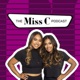 The Miss C Podcast with Mindy and Mar