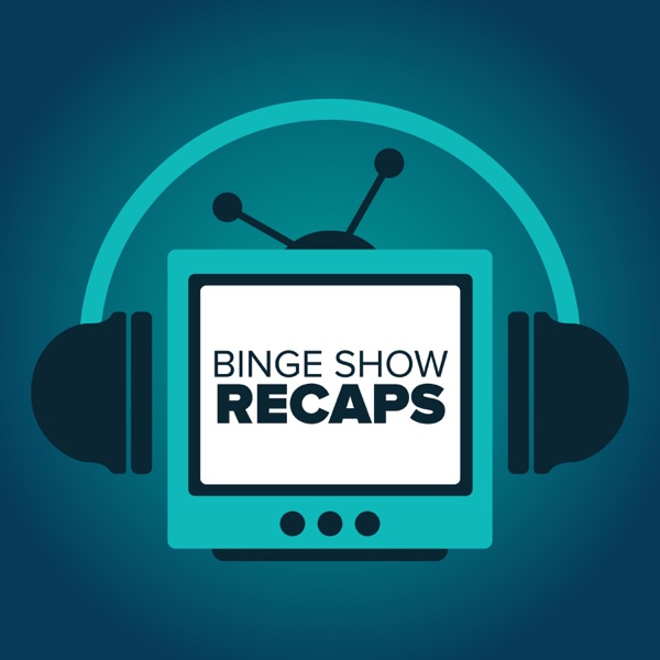 Binge Show Recaps Artwork