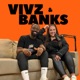 Vivz and Banks Podcast