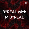 B*REAL with M B*REAL artwork