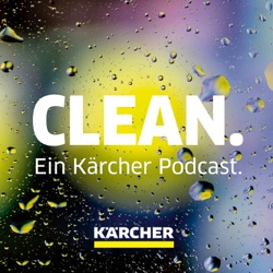 Willkommen zu Clean. Ein Kärcher Podcast.
