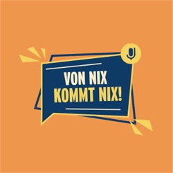 VON NIX KOMMT NIX