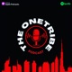 The ONETRIBE PODCAST -Ep22- Was his name sunny ???