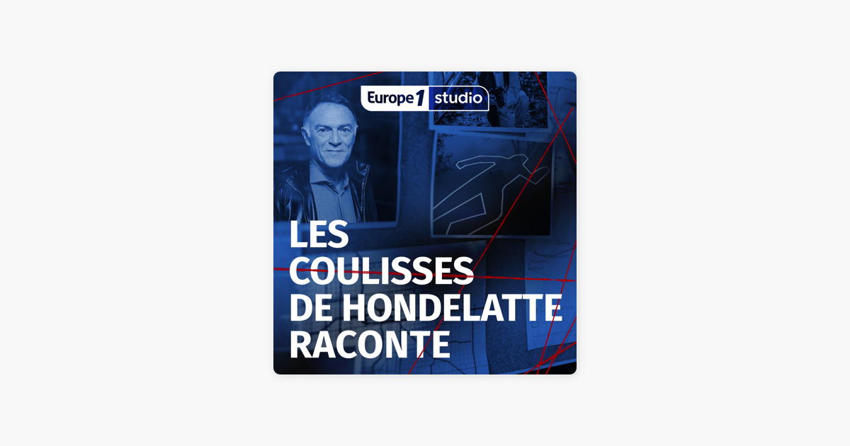 ‎Dans Les Coulisses De Hondelatte Raconte Sur Apple Podcasts