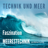 Technik und Meer - Faszination Meerestechnik - Bärbel Fening