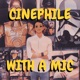 Cinephile With A Mic