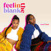 Feel in the Blank - Iyanna McNeely and Kayla Scott