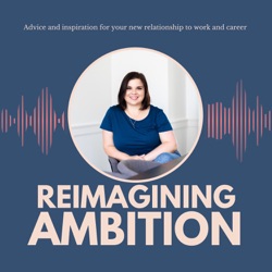 Episode 7: Do you still consider yourself ambitious?