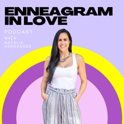 Relationships + Life from a Type 7 Perspective w/ Sarah Wallace, Enneagram Coach