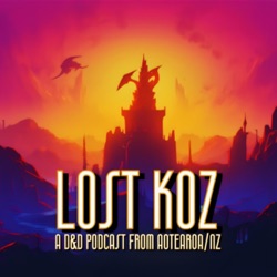 Lost Koz: A D&D Podcast From Aotearoa/NZ