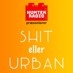 Shit eller Urban | HumTek Radio