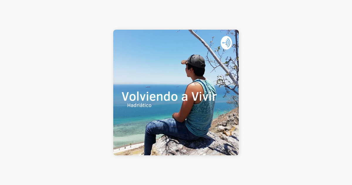 Volviendo a Vivir: #09. Hola, yo de Chava Salazar ~Tras el Catalejo~ i  Apple Podcasts