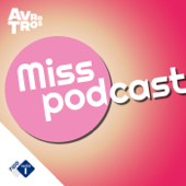 Miss Podcast - NPO Radio 1 / AVROTROS