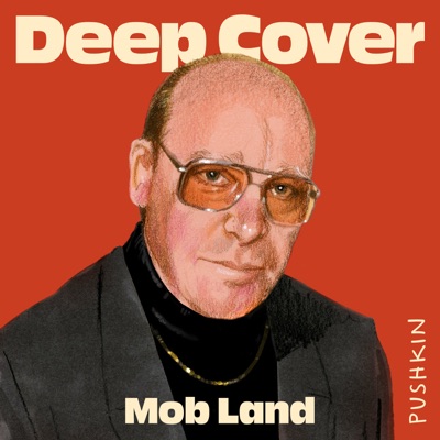 Deep Cover: Mob Land:Pushkin Industries