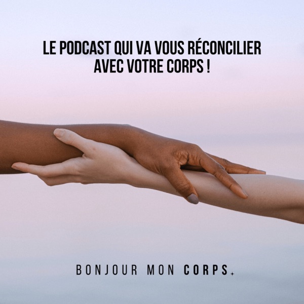 Bonjour mon corps