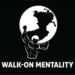 The Walk-On Mentality™ Podcast with Jackson Mitchell