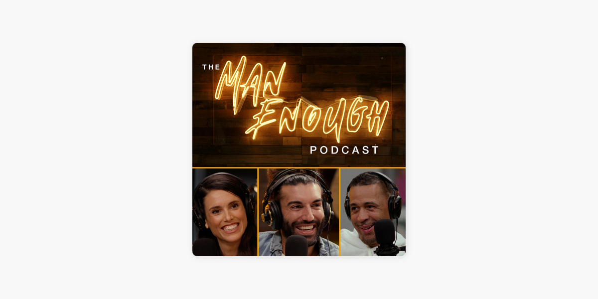 ‎The Man Enough Podcast on Apple Podcasts