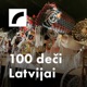 100 deči Latvijai
