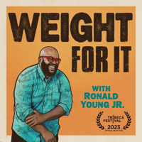 Weight For It podcast