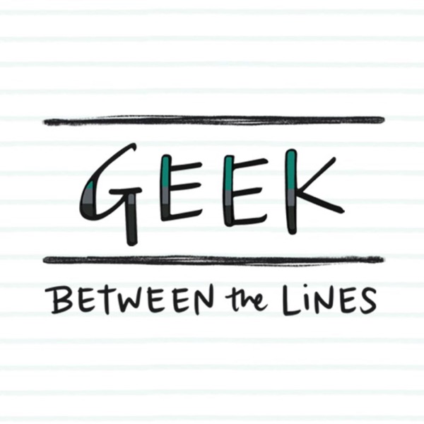 Geek Between the Lines