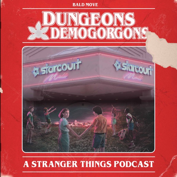 Dungeons and Demogorgons - A Stranger Things Podcast
