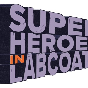 Superheroes in Labcoats