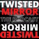 TWISTED MIRROR: A Fiction and True Horror Podcast