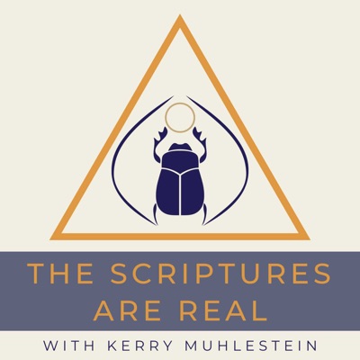 The Scriptures Are Real:Kerry Muhlestein