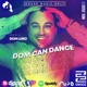 DOM CAN DANCE : House, Nu Disco and MORE VIBE