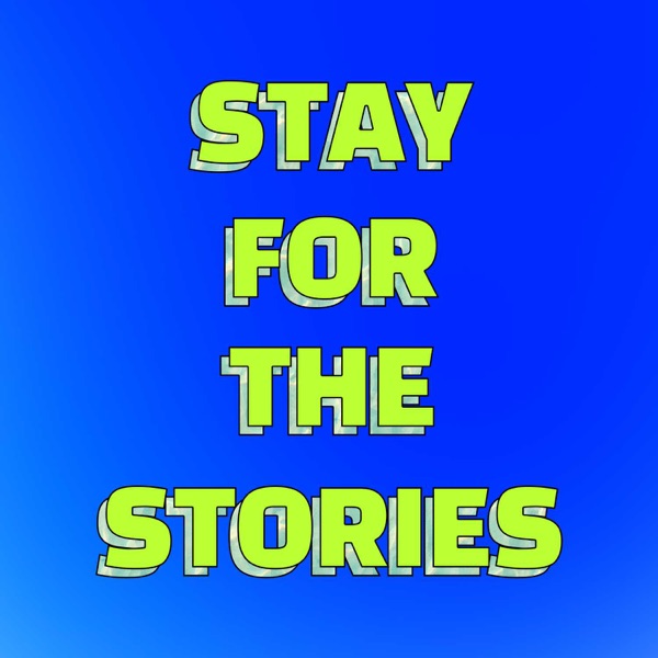 STAY FOR THE STORIES Artwork