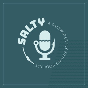 Salty | a saltwater fly fishing podcast