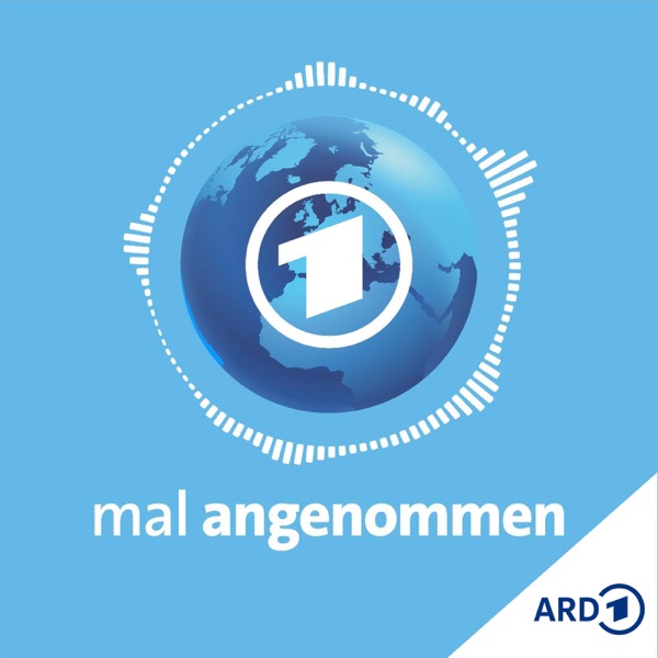 Der tagesschau Zukunfts-Podcast: mal angenommen