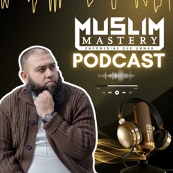 Muslim Mastery Podcast