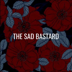 The Sad Bastard