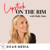 Lipstick on the Rim - Dear Media, Molly Sims