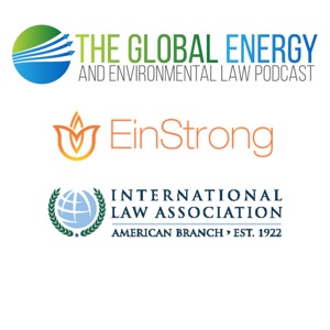 The Global Energy & Environmental Law Podcast