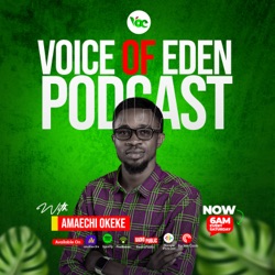 Voice of Eden with Amaechi