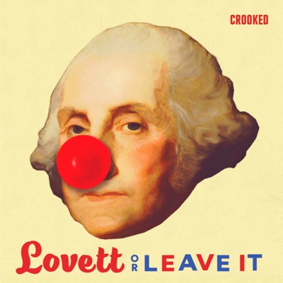 Lovett or Leave It:Crooked Media