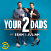 Your 2 Dads w/ Sean & Julian - Comedy Central