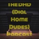 The DHD (Dial Home Dudes) Podcast