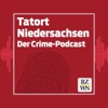 Tatort Niedersachsen - der Crime-Podcast der Braunschweiger Zeitung