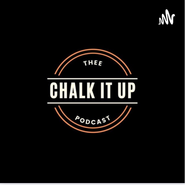 Thee Chalk it up Podcast