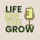 Life on the Grow