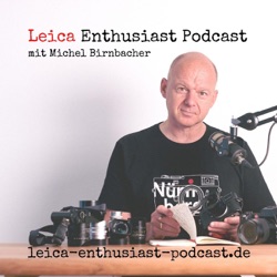 Leica Enthusiast - Fotografie mit Michel Birnbacher