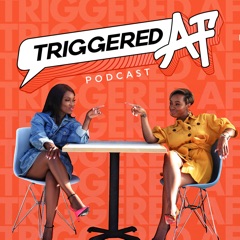 Triggered AF Podcast