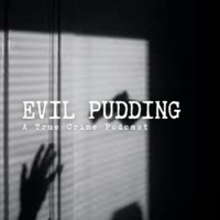 Evil Pudding - Ep 45 - Spotsylvania Serial Killer & Kara Robinson Chamberlain's Story of Survival